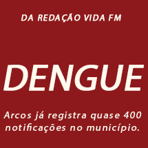 DENGUE: ARCOS JÁ REGISTRA QUASE 400 NOTIFICAÇÕES